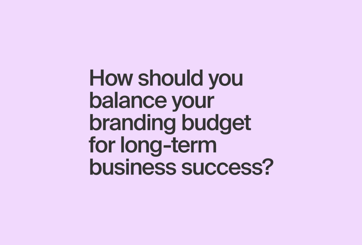 How should you balance your branding budget for longterm business succes landscape